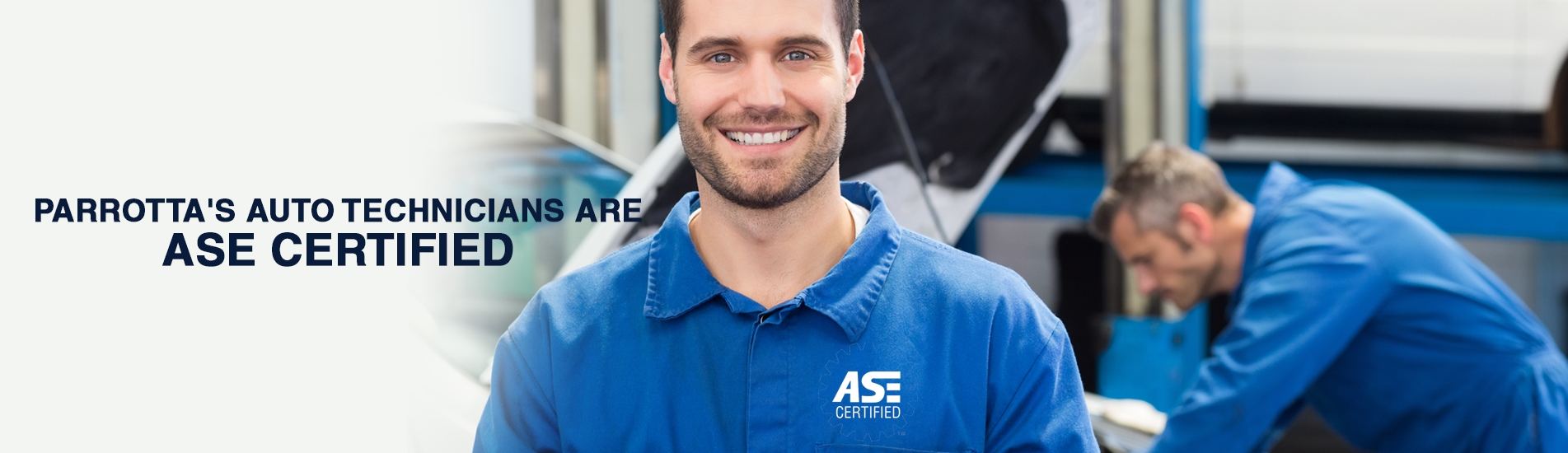 Parrotta's auto technicians are ASE certified